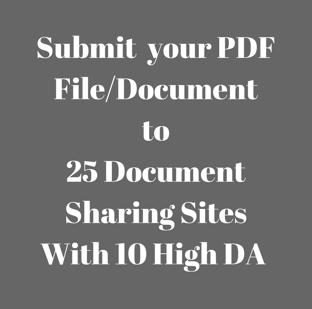 I Will  Submit your PDF File /Document To 15 High Da Document Sharing Sites
