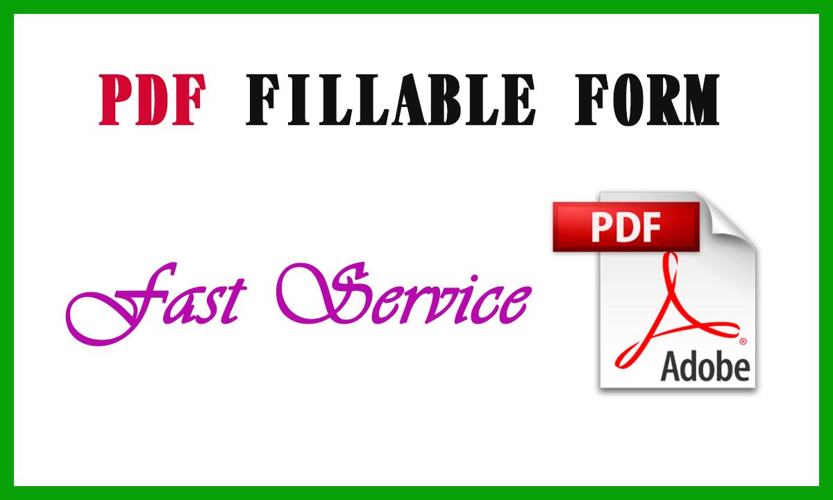 I'll create a FILLABLE PDF FORMS within 6 hours 