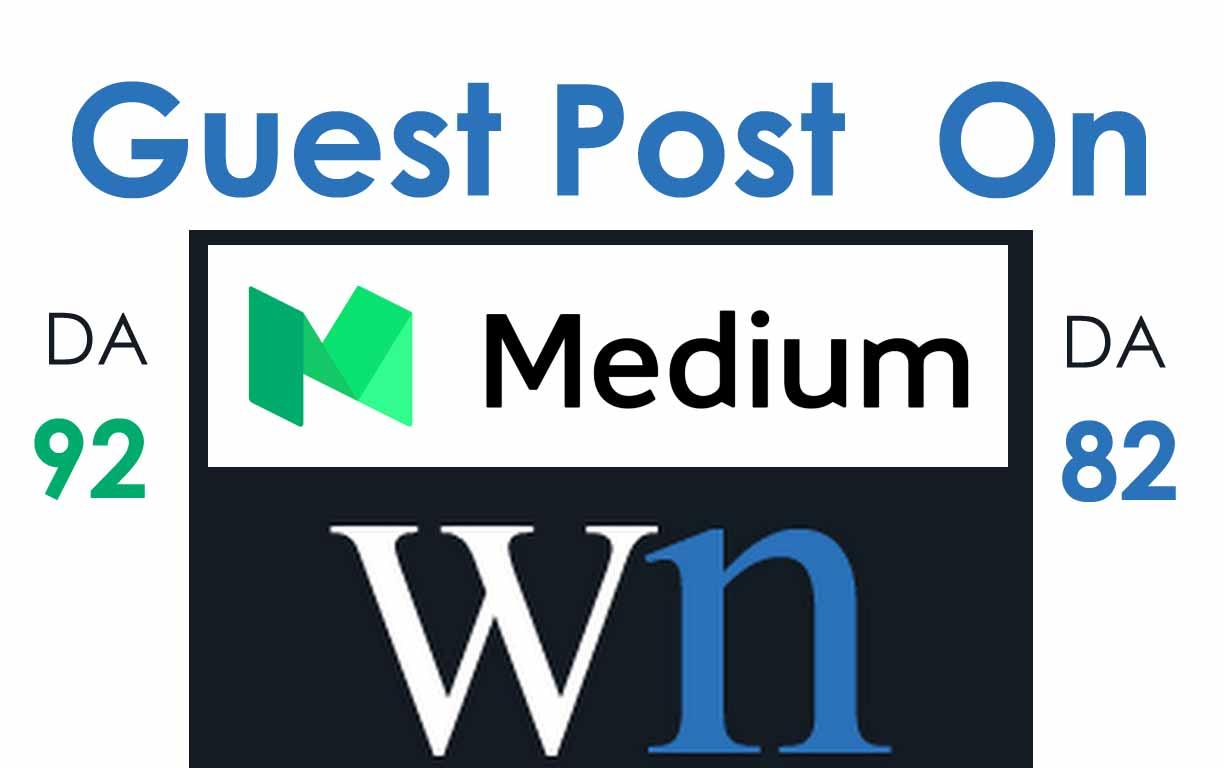 Guest Post On  Medium And Wn All  and skyrocket your website reputation