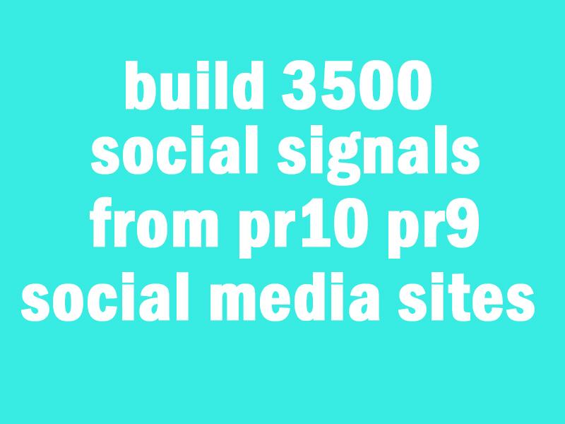 build 3500 social signals from pr10 pr9 social media sites 
