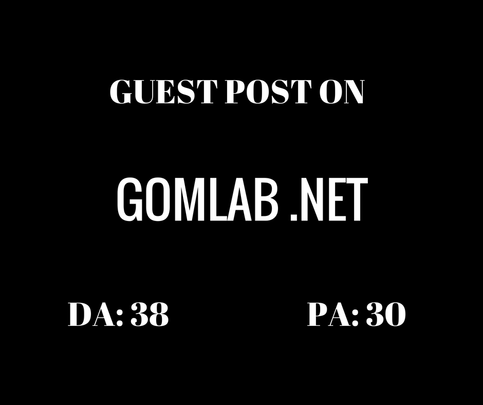 Post Your Guest Post On Gomlab DA 38 Blog