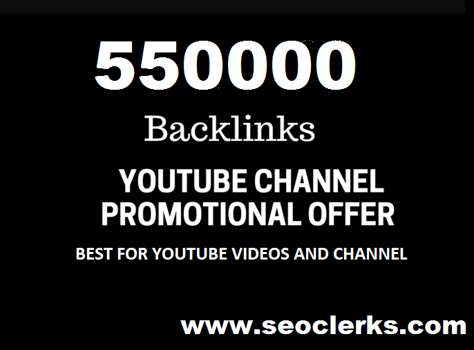 550 K YouTube Backlinks FOR RANKING AND PERMOTION 
