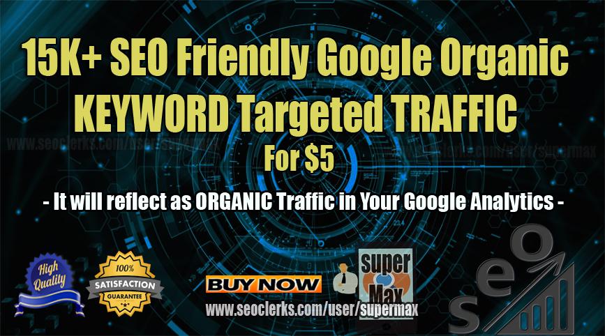 15K Keyword Targeted Google Organic Web Traffic