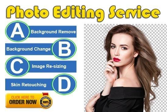 I can do any PHOTOSHOP editing, remove background or Retouch for pictures