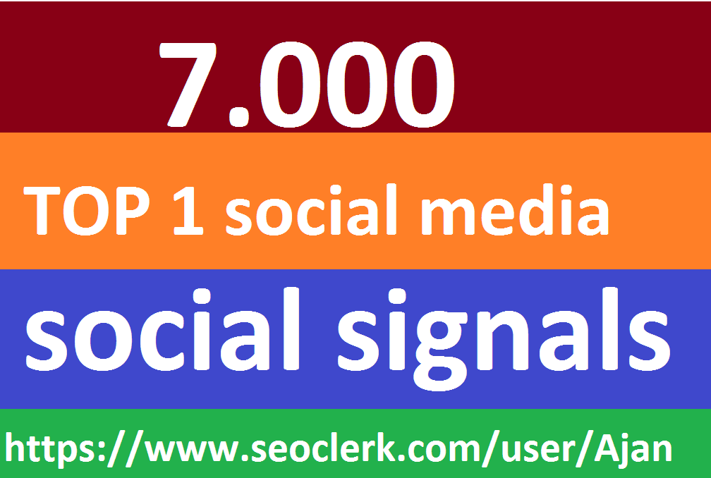 7,000 Social Signals From Top 1 Social Media Websites Increase Your SEO Ranking