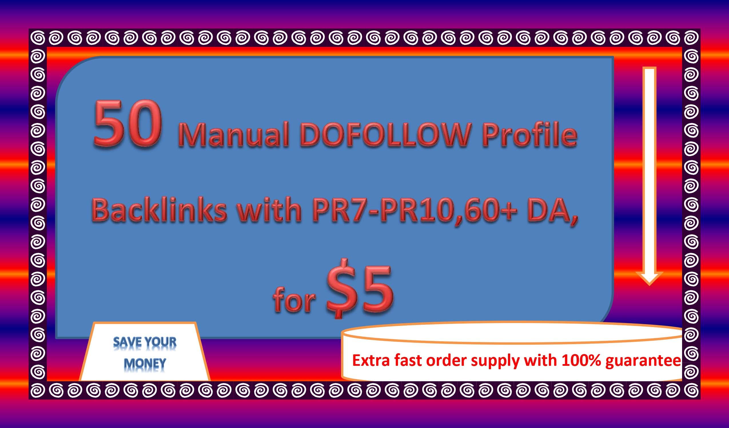 50 Manual DOFOLLOW Profile Backlinks with PR7-PR10,60+ DA