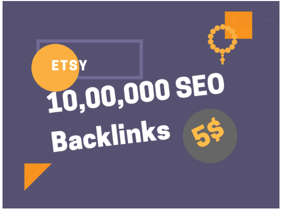  10,00,000 high quality backlinks for your etsy store promotion 