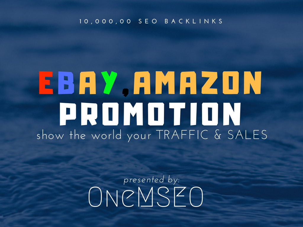 improve ebay, amazon traffic and sales with 1m SEO backlinks 