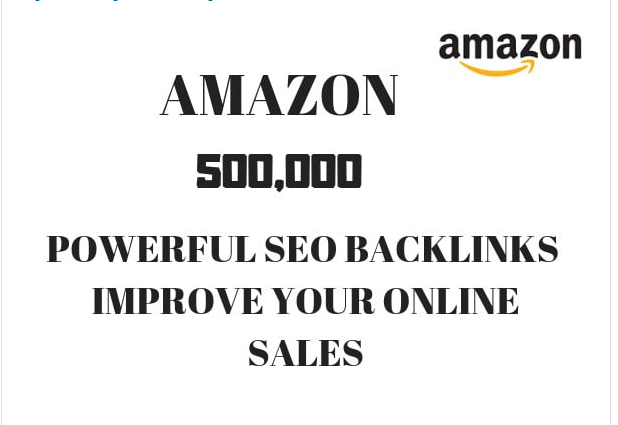 build a tf 500,000 do follow backlinks from amazon to your site 