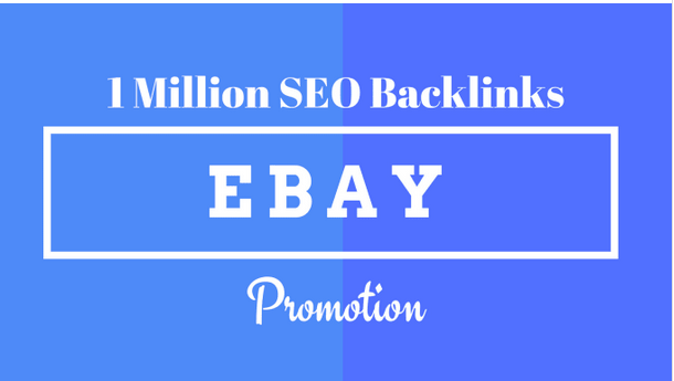 Make 1m SEO backlinks for ebay listing promotion, ebay store 