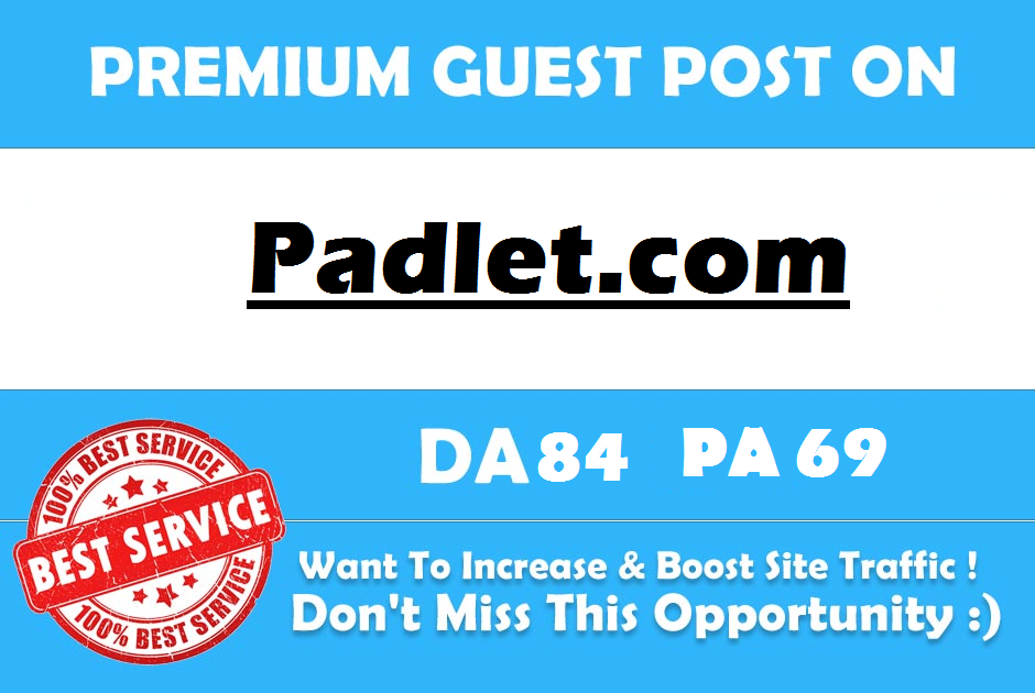 write and Publish a Guest Post On Padlet.com DA 84