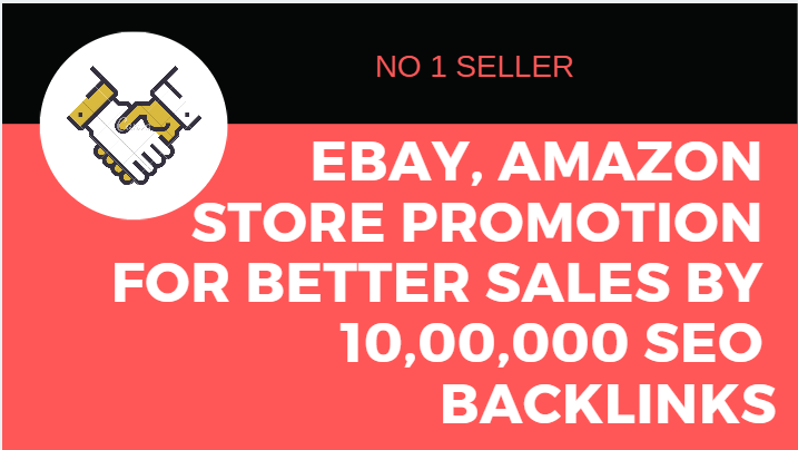 Build ebay, amazon store promotion for better sales by 10,00,000 SEO backlinks 
