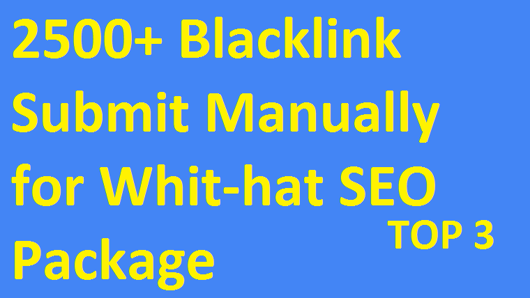 2500+ Blacklink Submit Manually for Whit-hat SEO Package 