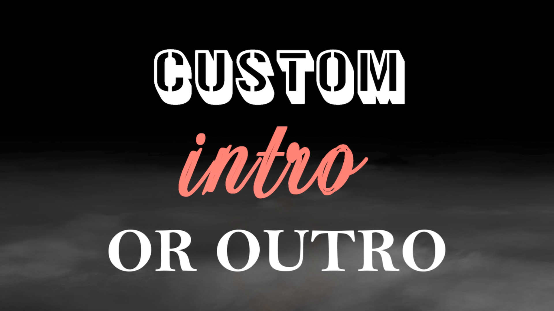 I'll Design your Intro, Outro and Edit your Video