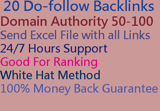 give you 20 Do-follow and 50-100 Domain Authority Backlinks 