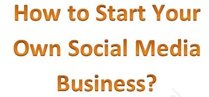 How to Start Your Own Social Media Business