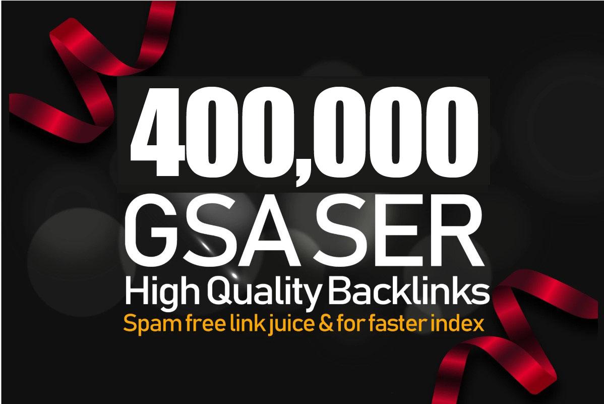 400,000 GSA SER Backlinks For Increase Link Juice, Ultimate SEO