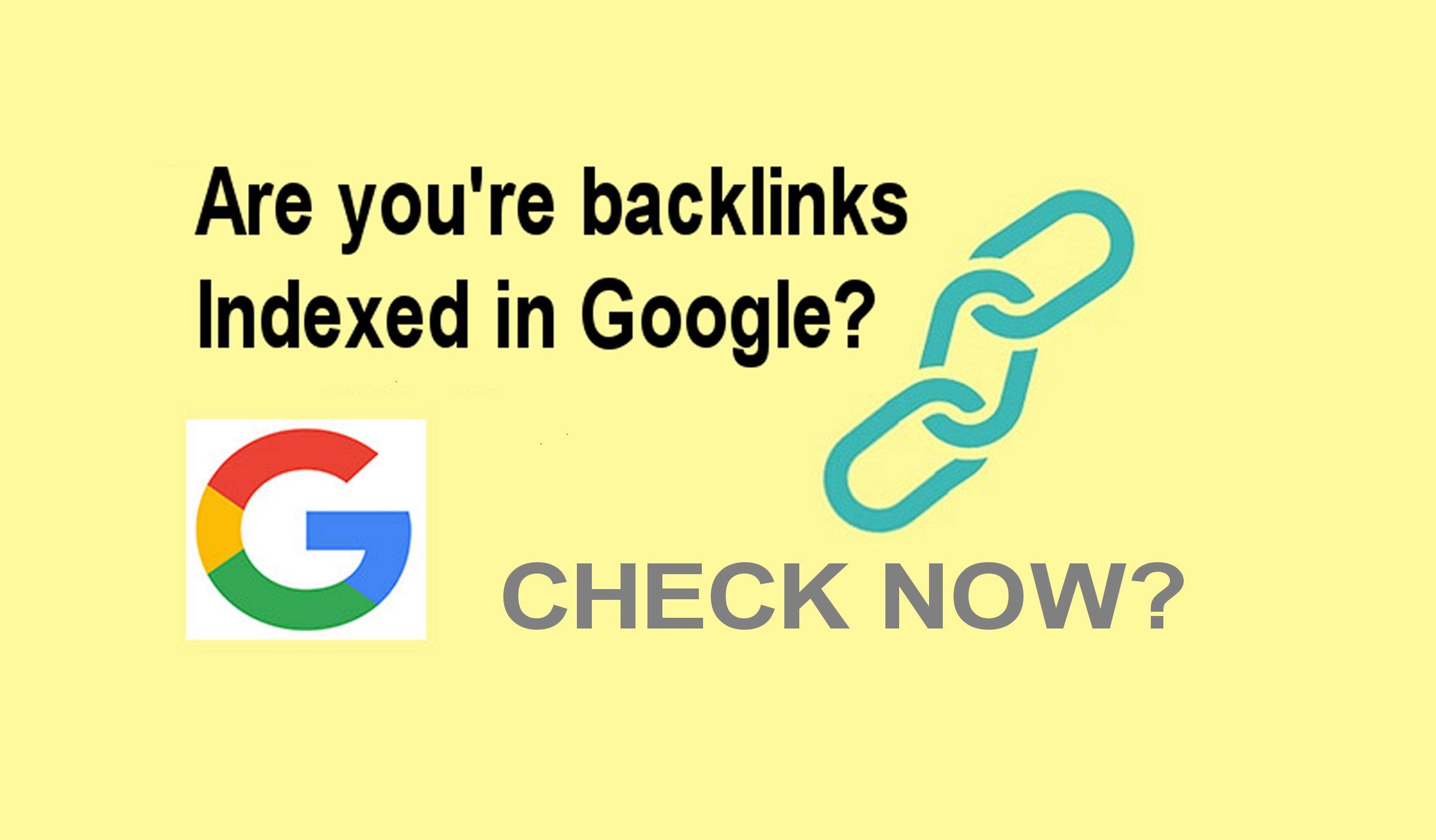 Check if you're backlinks are indexed in google?
