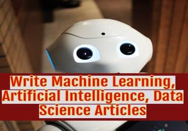 Write articles on machine learning,  artificial intelligence,  and the latest global technologies