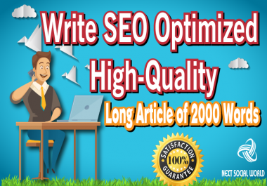 Write SEO Optimized High-Quality Long Article of 2000 Words