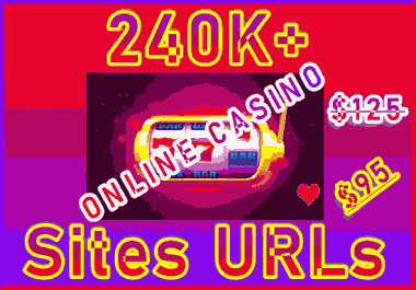 240.000+ Online CASINO URLs List for Marketing/Guest Posts Exchanges