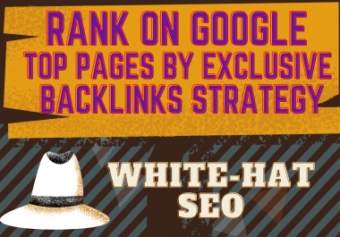 Rank On Google Top Pages By Exclusive Backlinks Strategy