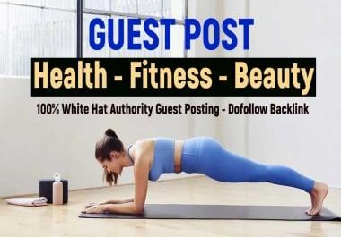Publish a Guest Post on Health - Fitness - Beauty Blog