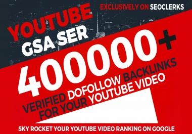400,000 YouTube GSA SER Verified Backlinks to rank your video in Google