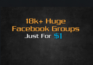 List of 18k+ Facebook Groups With Over 10.5 Million Member Base Real Traffic