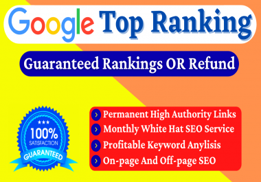 Google First Page Ranking GUARANTEED or REFUND