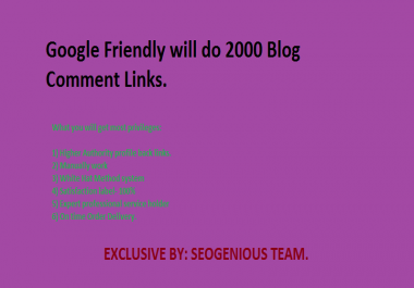 Google Friendly will do 2000 Blog comment Links