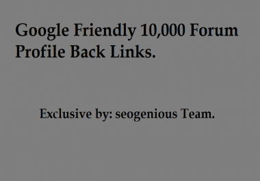 Google Friendly 10,000 Forum Profile Back Links