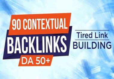 I will 90 contextual Backlinks DA50+ with Tired Link Building