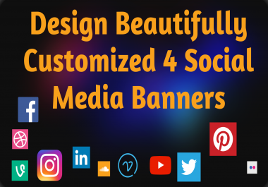 I will design a beautifully customized 4 social media banners