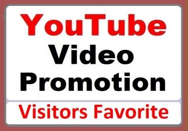YouTube Video Promotion High quality and Visitors Favorites