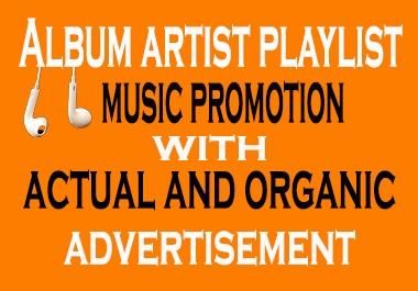 Album artist playlist music promotion with actual and organic advertisement