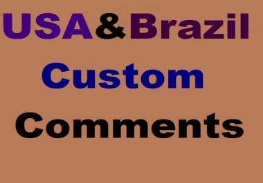 Fast Delivery USA & Brazil Custom Comments Services