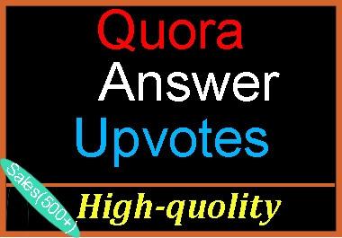 Get HQ worldwide Quora Upvotes, To complete order within 4-5 hours fast delivery.