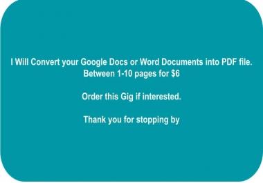 I will convert between 1-10 pages google docs or word documents into pdf