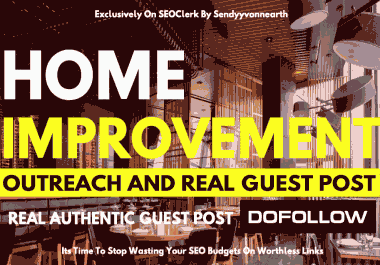 write and post one guest post on Real Estate,  Home Improvement Blog Site