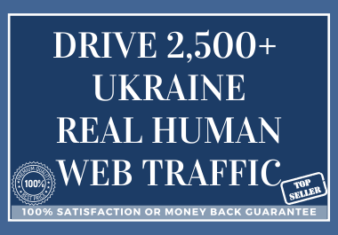 Drive 2,500+ UKRAINE Real Human Web Traffic