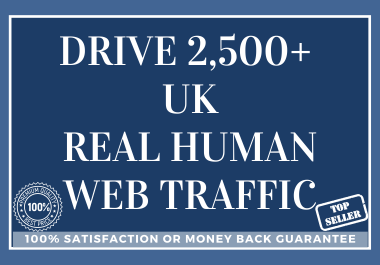 Drive 2,500+ UK Real Human Web Traffic