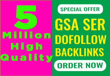 1st page 0n Google Blast 50, 00,000 Million GSA SER SEO Verified BACKLINKS