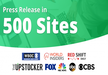 Will Publish and Distribute Your Press Release To Top 500 Media Sites
