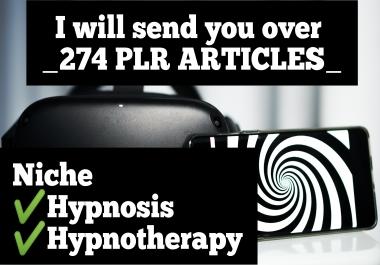 I will send you over 274 hypnosis and hypnotherapy Plr Articles