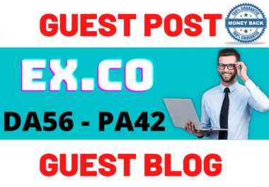 Publish Guest Post on EX. co DA56 PA42 Do-Follow and Permanent Backlinks