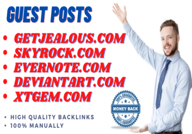 Write & Publish 5 Guest Post on Getjealous,  Skyrock,  Evernote,  Deviantart,  Xtgem