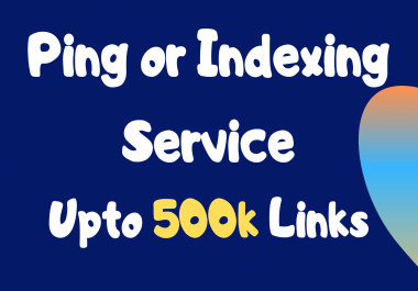 Ping Or Index Up To 100k Urls,  Profiles,  Backlinks