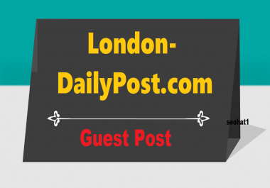 Best Premium Guest Post On LondonDailyPost. com DA50+