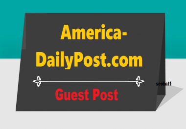 USA Premium Guest Post On AmericaDailyPost. com Google News Approved
